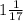 1\frac{1}{17}