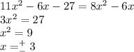 11x^2-6x-27=8x^2-6x\\3x^2=27\\x^2=9\\x=^+_-3