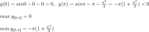 y(0)=sin0-0-0=0,\; \; y(\pi )=sin\pi -\pi -\frac{\pi ^3}{3}=-\pi (1+\frac{\pi ^2}{3})