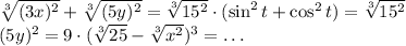 \sqrt[3]{(3x)^2} +\sqrt[3]{(5y)^2}=\sqrt[3]{15^2}\cdot(\sin^2t+\cos^2t)=\sqrt[3]{15^2}\\&#10;(5y)^2=9\cdot(\sqrt[3]{25}-\sqrt[3]{x^2})^3=\dots