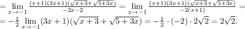 = \lim\limits_{x\to-1} \frac{(x+1)(3x+1)(\sqrt{x+3}+\sqrt{5+3x})}{-2x-2} = \lim\limits_{x\to-1} \frac{(x+1)(3x+1)(\sqrt{x+3}+\sqrt{5+3x})}{-2(x+1)} =\\= - \frac{1}{2} \lim\limits_{x\to-1}(3x+1)(\sqrt{x+3}+\sqrt{5+3x}) = - \frac{1}{2}\cdot(-2)\cdot2 \sqrt{2} =2 \sqrt{2} .