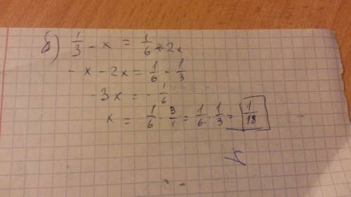 Найдите корень уравнения: а) 3,5-3х=2,3+х б) 1/3-x=1/6+2x в) -4x+0,1= -4,5x-1 г) x+1/3x=4-1/2x