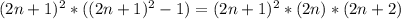 (2n+1)^{2} *((2n+1)^{2}-1)=(2n+1)^{2} *(2n)*(2n+2)