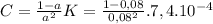 C=\frac{1-a}{a^2} K= \frac{1-0,08}{0,08^2}.7,4.10^{-4}