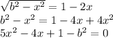 \sqrt{b^2-x^2}=1-2x\\b^2-x^2=1-4x+4x^2\\5x^2-4x+1-b^2=0