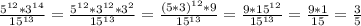 \frac{5^{12}*3^{14}}{15^{13}}=\frac{5^{12}*3^{12}*3^2}{15^{13}}=\frac{(5*3)^{12}*9}{15^{13}}=\frac{9*15^{12}}{15^{13}}=\frac{9*1}{15}=\frac{3}{5}