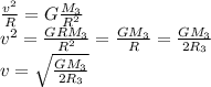 \frac{v^2}{R}= G \frac{M_3}{R^2} \\ v^2= \frac{GRM_3}{R^2} = \frac{GM_3}{R} = \frac{GM_3}{2R_3} \\ &#10;v= \sqrt{ \frac{GM_3}{2R_3}} \\ &#10;