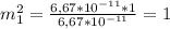 m_{1} ^{2} = \frac{6,67* 10^{-11}*1 }{6,67* 10^{-11} } = 1