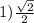 1) \frac{ \sqrt{2} }{2}