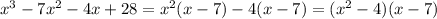 x^{3} -7x^{2}-4x+28=x^{2}(x-7)-4(x-7)=(x^{2}-4)(x-7)