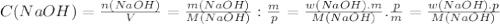 C(NaOH)= \frac{n(NaOH)}{V} = \frac{m(NaOH)}{M(NaOH)} :\frac{m}{p}=\frac{w(NaOH).m}{M(NaOH)} .\frac{p}{m}= \frac{w(NaOH).p}{M(NaOH)}