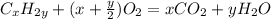 C_xH_{2y}+(x+ \frac{y}{2} )O_2=xCO_2+yH_2O