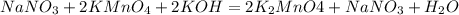 NaNO_3+2KMnO_4+2KOH=2K_2MnO4+NaNO_3+H_2O