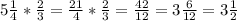 5 \frac{1}{4}* \frac{2}{3}= \frac{21}{4}* \frac{2}{3}= \frac{42}{12}=3 \frac{6}{12}=3 \frac{1}{2}