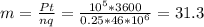 m= \frac{Pt}{nq} = \frac{ 10^{5}*3600 }{0.25*46* 10^{6} } = 31.3