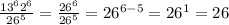 \frac{ 13^{6} 2^{6} }{ 26^{5} } = \frac{ 26^{6} }{ 26^{5}} =26 ^{6-5} =26 ^{1} =26