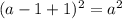(a-1+1)^2=a^2