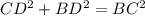 CD^2 + BD^2 = BC^2
