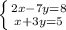 \left \{ {{2x-7y=8} \atop {x+3y=5}} \right.