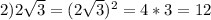 2)2 \sqrt{3}=(2 \sqrt{3})^2=4*3=12