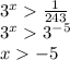 3^x\frac{1}{243}\\3^x3^{-5}\\x-5