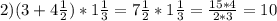 2) (3+4 \frac{1}{2})*1 \frac{1}{3}=7 \frac{1}{2}*1 \frac{1}{3}= \frac{15*4}{2*3}= 10