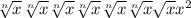 \sqrt[n]{x} \sqrt[n]{x} \sqrt[n]{x} \sqrt[n]{x} \sqrt[n]{x} \sqrt[n]{x} \sqrt{x} x^{2}
