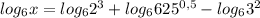 log_{6}x= log_{6} 2^{3}+ log_{6}625^{0,5}- log_{6} 3^{2}