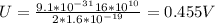 U= \frac{9.1*10 ^{-31}16*10 ^{10} }{2*1.6*10 ^{-19} } =0.455 V