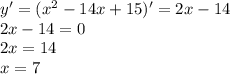 y'=(x^2-14x+15)'=2x-14\\2x-14=0\\2x=14\\x=7