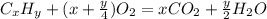 C_xH_y+(x+ \frac{y}{4} )O_2=xCO_2+ \frac{y}{2}H_2O
