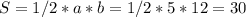 S = 1/2*a*b= 1/2*5*12= 30