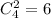 C^2_4=6