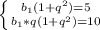 \left \{ {{b_1(1+q^2)=5} \atop {b_1*q(1+q^2)=10}} \right.
