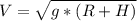 V= \sqrt{g*(R+H)}