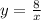 y= \frac{8}{x}