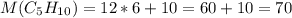 M(C _{5} H _{10} )=12*6+10=60+10=70