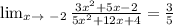 \lim_{x \to \ -2} \frac{3x^2+5x-2}{5x^2+12x+4} = \frac{3}{5}