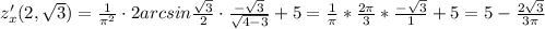 z'_{x}(2,\sqrt3)=\frac{1}{\pi ^2}\cdot 2arcsin\frac{\sqrt3}{2}\cdot \frac{-\sqrt3}{\sqrt{4-3}}+5=\frac{1}{\pi }*\frac{2\pi}{3}*\frac{-\sqrt3}{1}+5=5-\frac{2\sqrt3}{3\pi }