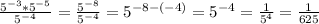 \frac{5^{-3}*5^{-5}}{5^{-4}} = \frac{5^{-8}}{5^{-4}} =5^{-8-(-4)}=5^{-4}= \frac{1}{5^{4}} = \frac{1}{625} \\