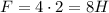 F=4\cdot2=8H