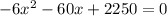 -6x^2-60x+2250=0