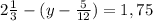 2 \frac{1}{3} -(y- \frac{5}{12})=1,75