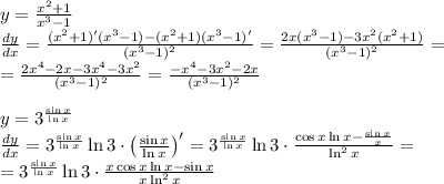 y=\frac{x^2+1}{x^3-1}\\\frac{dy}{dx}=\frac{(x^2+1)'(x^3-1)-(x^2+1)(x^3-1)'}{(x^3-1)^2}=\frac{2x(x^3-1)-3x^2(x^2+1)}{(x^3-1)^2}=\\=\frac{2x^4-2x-3x^4-3x^2}{(x^3-1)^2}=\frac{-x^4-3x^2-2x}{(x^3-1)^2}\\\\y=3^{\frac{\sin x}{\ln x}}\\\frac{dy}{dx}=3^{\frac{\sin x}{\ln x}}\ln3\cdot\left(\frac{\sin x}{\ln x}\right)'=3^{\frac{\sin x}{\ln x}}\ln3\cdot\frac{\cos x\ln x-\frac{\sin x} x}{\ln^2x}=\\=3^{\frac{\sin x}{\ln x}}\ln3\cdot\frac{x\cos x\ln x-{\sin x}}{x\ln^2x}