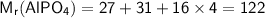 \mathsf{M_{r}(AlPO_{4})=27+31+16\times4=122}