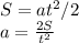S = at^2/2\\&#10;a = \frac{2S}{t^2}