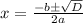 x=\frac{-bб\sqrt{D}}{2a}