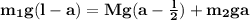 \bf m_1g(l-a)=Mg(a- \frac{l}{2})+m_2ga