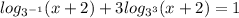 log_{3^{-1}}(x+2)+3log_{3^{3}}(x+2)=1