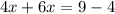 4x+6x=9-4